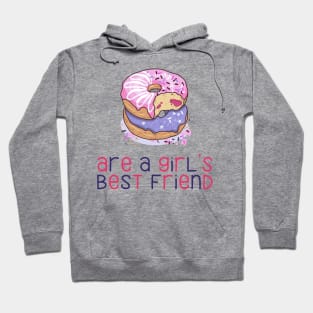 Donuts Are a Girl's Best Friend Funny and Cute Donut Lovers Gift Hoodie